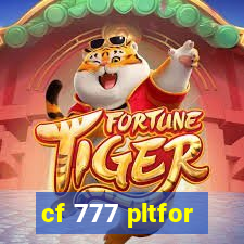 cf 777 pltfor